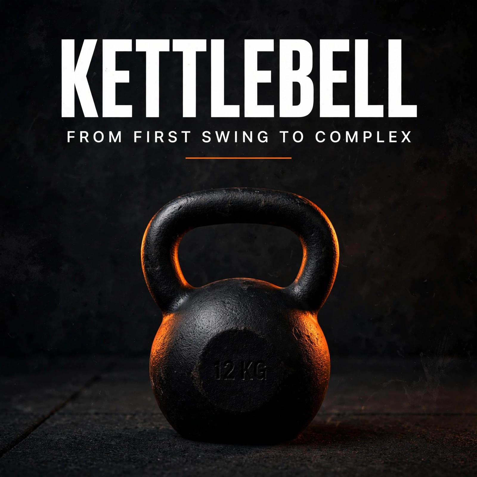 Cover of the Kettlebell: From First Swing to Complex training program